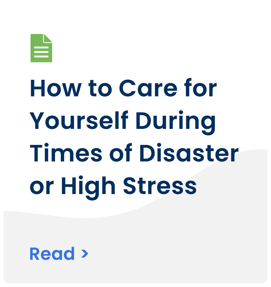 How to Care for Yourself During Times of Disaster or High Stress