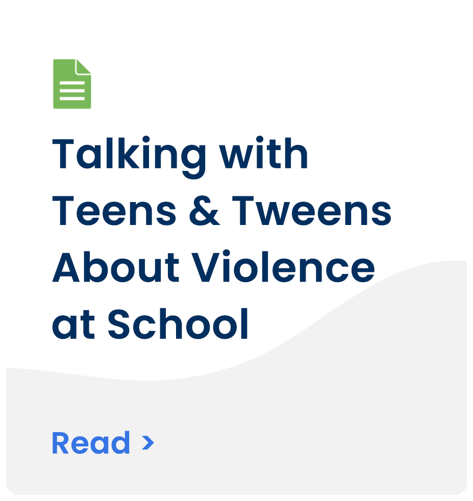 Talking with Teens and Tweens About Violence at School
