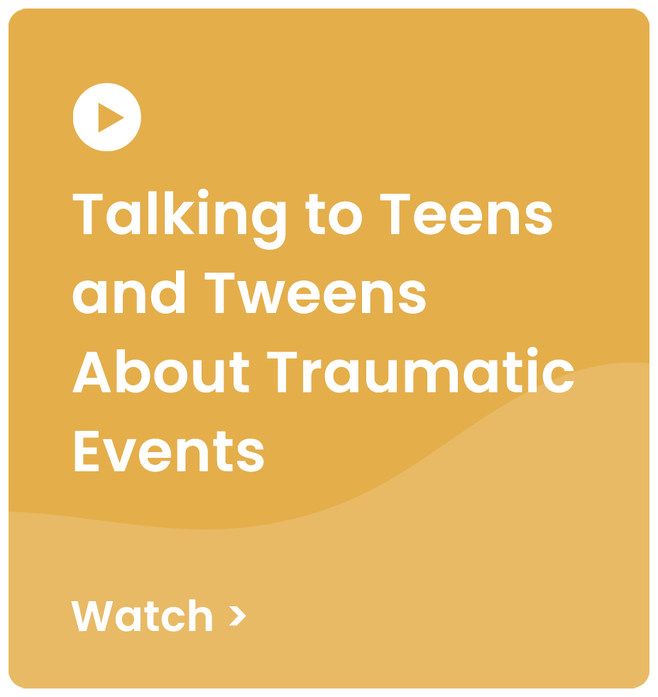 Talking to Teens and Tweens About Traumatic Events
